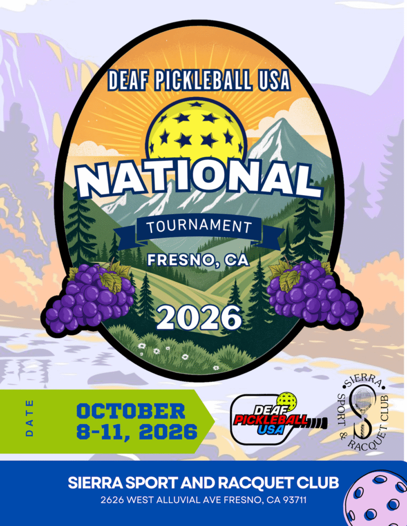 Event poster for the Deaf Pickleball USA National Tournament 2026, held October 8-11 at Sierra Sport and Racquet Club in Fresno, CA, featuring a mountain scene and grape clusters.